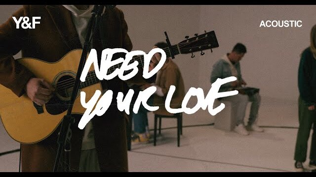 Need Your Love (Acoustic) - Hillsong Young & Free