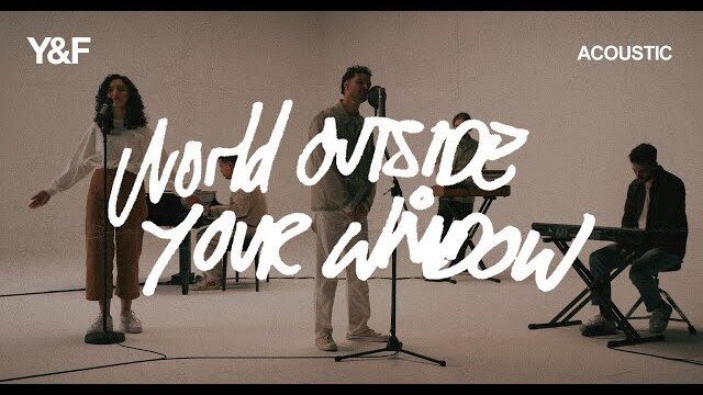 World Outside Your Window (Acoustic) - Hillsong Young & Free