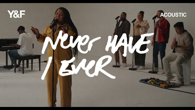 Never Have I Ever (Acoustic) - Hillsong Young & Free