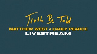 Matthew West & Carly Pearce - Truth Be Told (Livestream)
