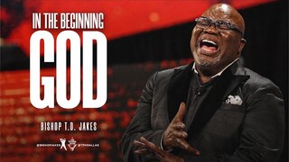 In The Beginning God - Bishop T.D. Jakes
