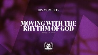 Moving with the Rhythm of God with Bishop T.D. Jakes