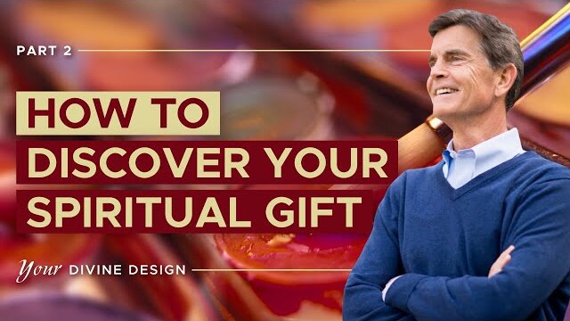 Your Divine Design: How To Discover Your Spiritual Gift, Part 2 | Chip Ingram