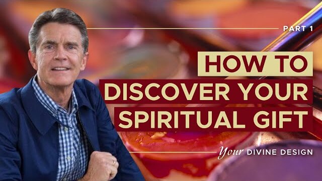 Your Divine Design: How To Discover Your Spiritual Gift, Part 1 | Chip Ingram