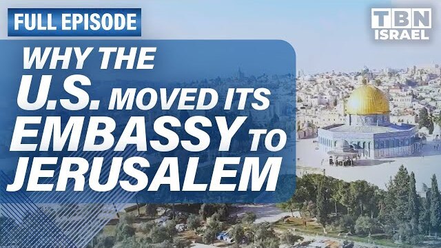 How the U.S. Recognized Jerusalem as Israel's Capital | TBN Israel Original