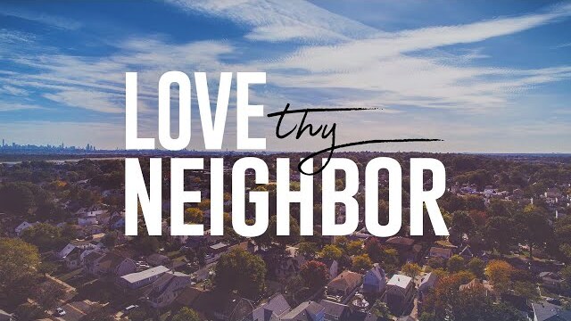 LOVE THY NEIGHBOR: Part 1 | Sunday June 28, 2020