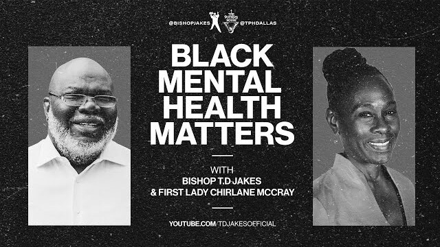 Black Mental Health Matters - Bishop T.D. Jakes & First Lady Chirlane McCray