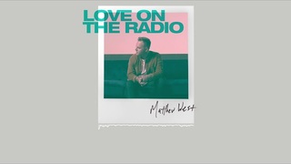 Matthew West - Love On the Radio (Official Audio)