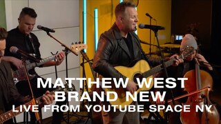 Matthew West - Brand New (Live from YouTube Space NY)