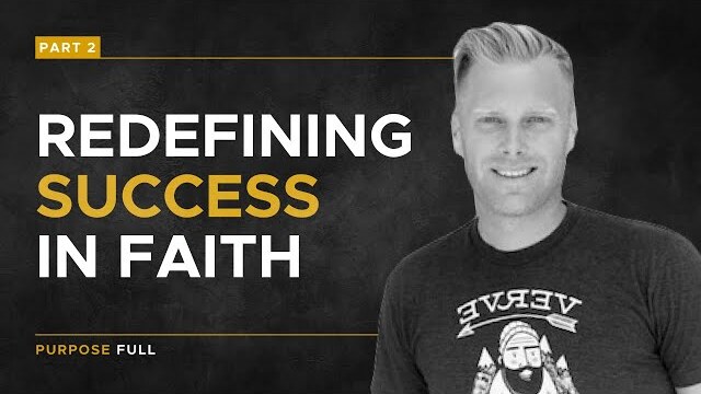 Purpose Full Series: Redefining Success In Faith, Part 2 | Ryan Ingram