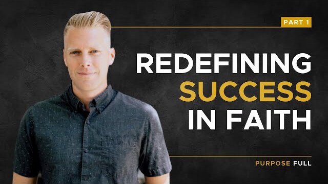 Purpose Full Series: Redefining Success In Faith, Part 1 | Ryan Ingram