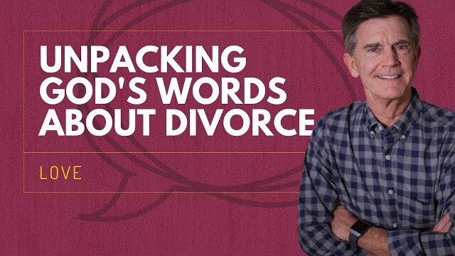 Love Series: Unpacking God's Words About Divorce | Chip Ingram