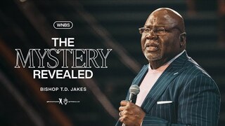 The Mystery Revealed - Bishop T.D. Jakes