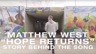 Matthew West - The Story Behind "Hope Returns"