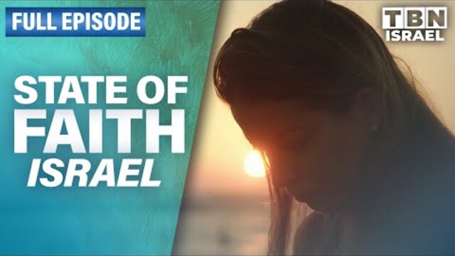 Faith in Israel | FULL EPISODE | State of Faith on TBN