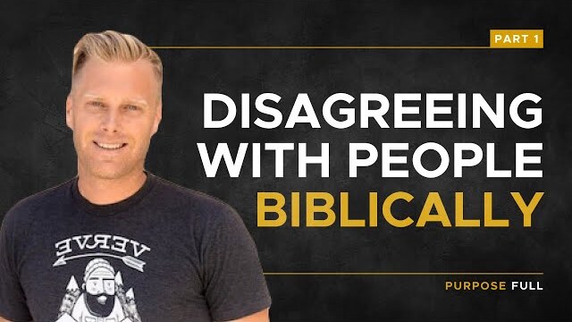 Purpose Full Series: Disagreeing With People Biblically, Part 1 | Ryan Ingram