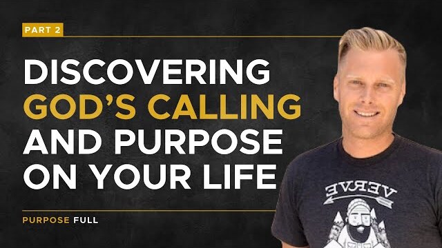 Purpose Full Series: Discovering God’s Calling and Purpose On Your Life, Part 2 | Ryan Ingram