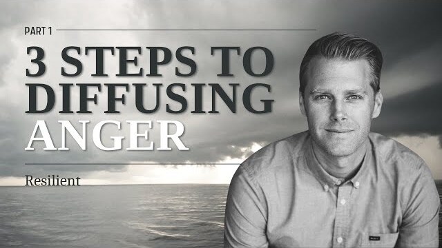 Resilient Series: 3 Steps To Diffusing Anger, Part 1 | Chip Ingram
