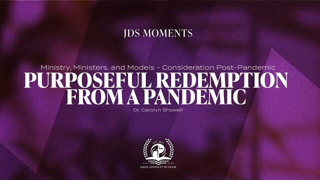 #JDSMoments: Purposeful Redemption from a Pandemic Framework - Dr. Carolyn Showell