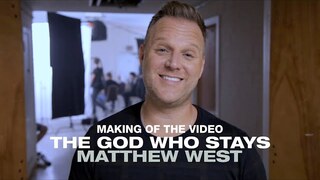 Matthew West - Making of the Video "The God Who Stays"