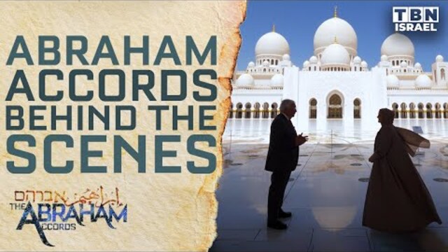 The Making of The Abraham Accords | Abraham Accords on TBN