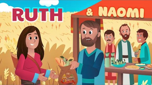 The Bible for Kids – Story 9: Ruth and Naomi (Wherever You Go)