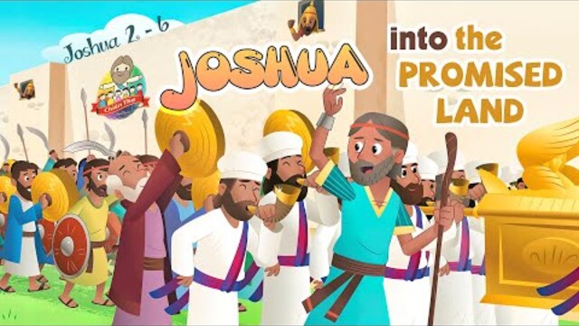 The Bible for Kids – Story 7: Joshua into the Promised Land (Waters Part and Walls Fall)