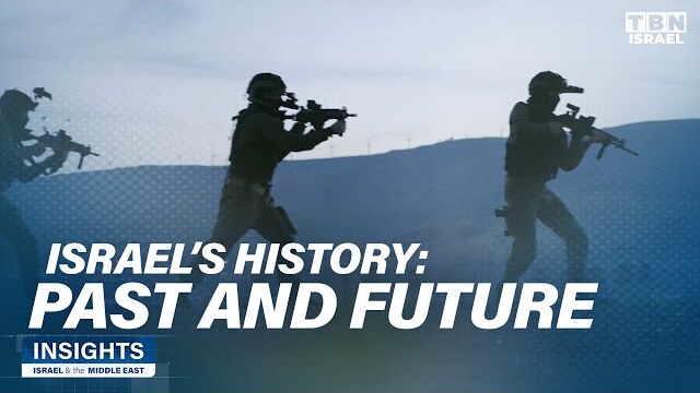 How Israel Became What it is Today & Where its Going | Insights: Israel & the Middle East