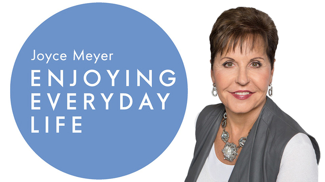 Enjoying Everyday Life | Joyce Meyer