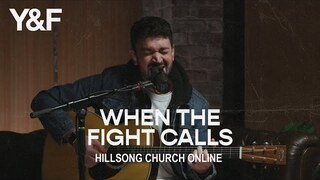 When The Fight Calls (Church Online) - Hillsong Young & Free