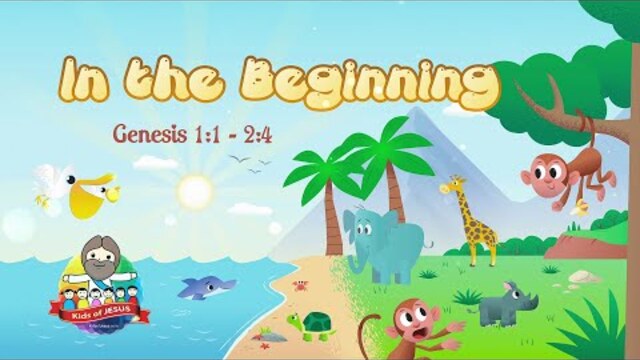 The Bible for Kids – Story 1: GOD Made the World (In the Beginning)