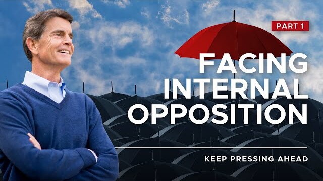 Keep Pressing Ahead Series: Facing Internal Opposition, Part 1 | Chip Ingram