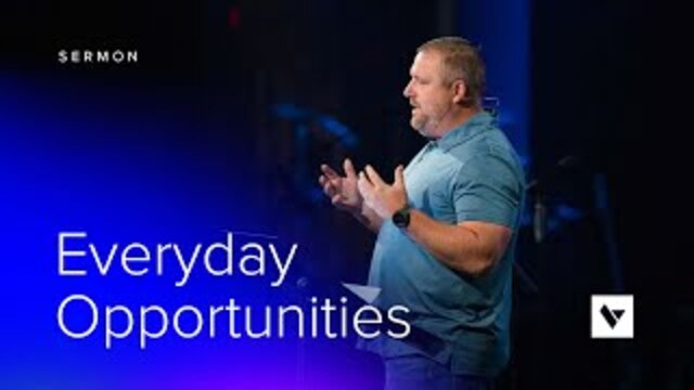 Everyday Opportunities – Sermons – Trevor Joy – 9/12/21