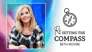 Resetting the Compass | Beth Moore