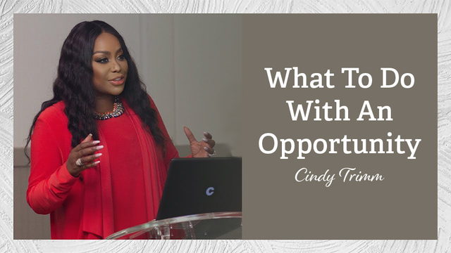 What To Do With An Opportunity | Cindy Trimm