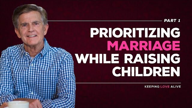 Keeping Love Alive Series: Prioritizing Marriage While Raising Children, Part 1 | Chip Ingram