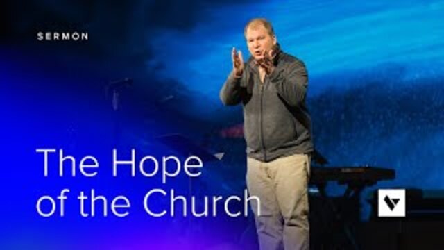 The Hope of the Church – Sermons – John Stonestreet – 1/23/22