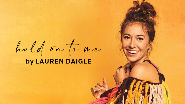 Hold On To Me | Lauren Daigle