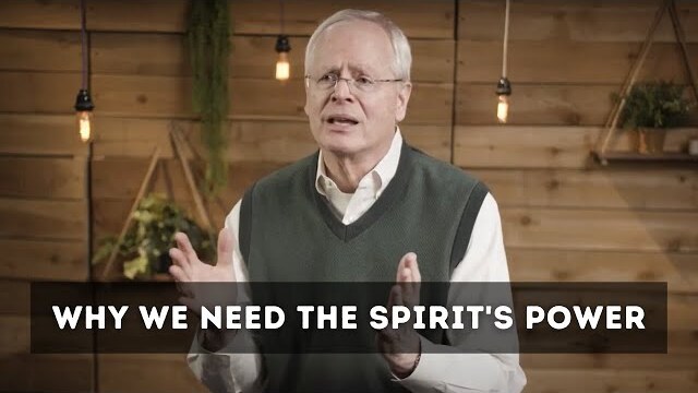 Sam Storms: The Need for the Power of the Holy Spirit