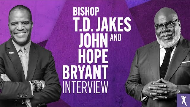 Up From Nothing: An Interview with Bishop T.D. Jakes & John Hope Bryant