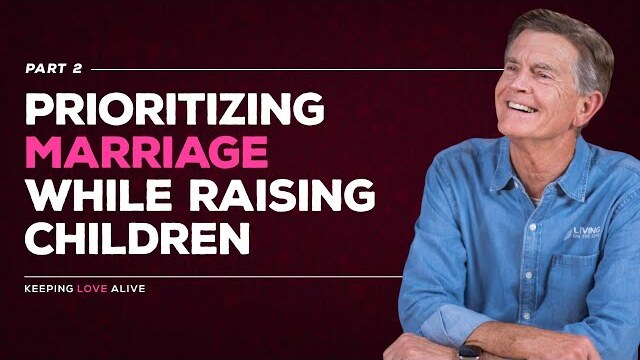 Keeping Love Alive Series: Prioritizing Marriage While Raising Children, Part 2 | Chip Ingram