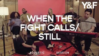 When The Fight Calls / Still (Acoustic Sessions) - Hillsong Young & Free