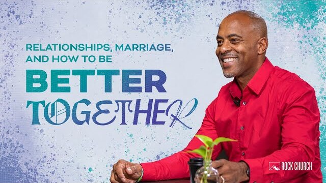 Better Together – Relationship Matters