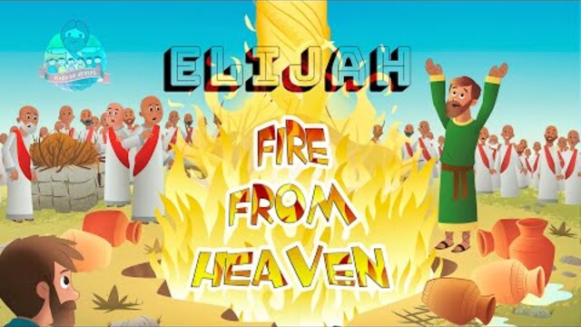 The Bible for Kids – Story 12: Elijah and the Prophets of Baal (Fire from Heaven)