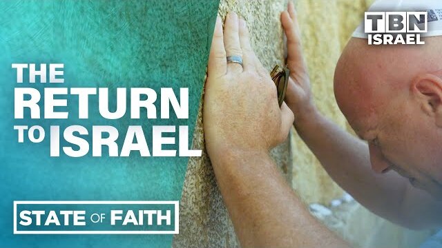 The State of Faith: Israel | Why Christians are Returning to Israel | TBN Israel