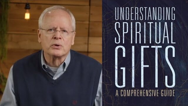 Understanding Spiritual Gifts: A Comprehensive Guide, taught by Sam Storms