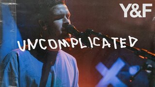 Uncomplicated (Live) - Hillsong Young & Free
