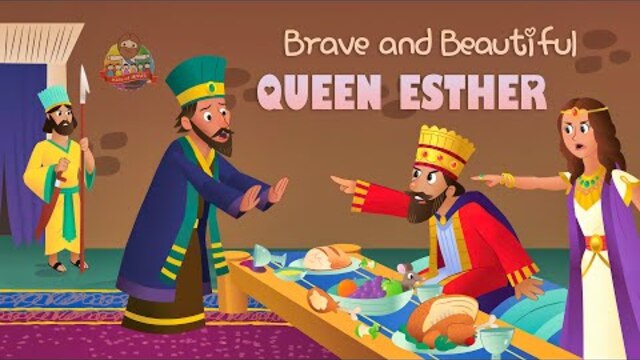 The Bible for Kids – Story 14: Brave and Beautiful Queen Esther