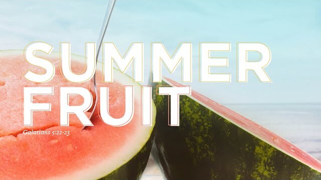 Summer Fruit-Part 7