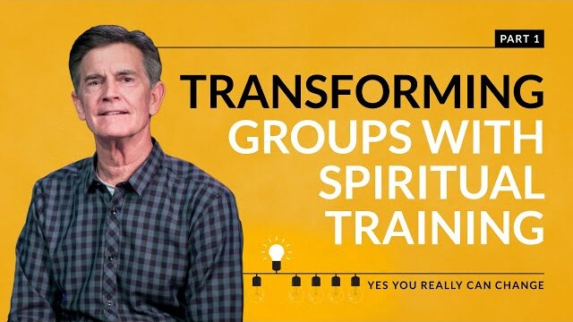 Yes You Really Can Change Series: Transforming Groups With Spiritual Training, Part 1 | Chip Ingram